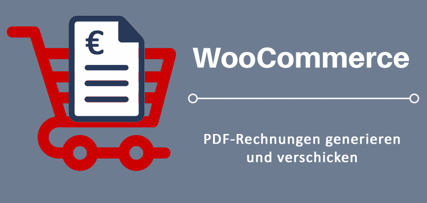 Mit WooCommerce PDF-Rechnungen generieren und verschicken